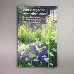 Vom Ziergarten Zum Lebensraum (Kleines Praxisbuch Für Eine Naturnahe) -Grün Raum Verkaufsgeschäft 31390 Vom 20Ziergarten 20zum 20Lebensraum Kleines 20Praxisbuch 20fuer 20eine 20naturnahe 2
