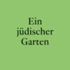 Ein Jüdischer Garten (Itamar Gov, Hila Peleg Und Eran Schaerf)